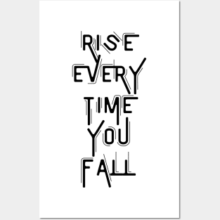 Rise Every Time You Fall Posters and Art